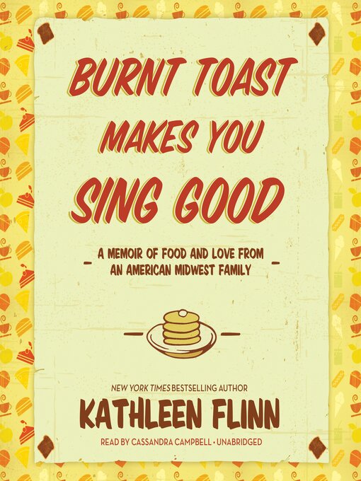 Title details for Burnt Toast Makes You Sing Good by Kathleen Flinn - Wait list